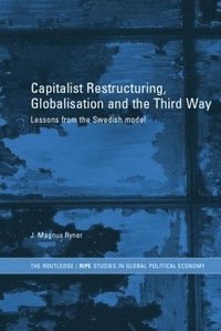 bokomslag Capitalist Restructuring, Globalization and the Third Way