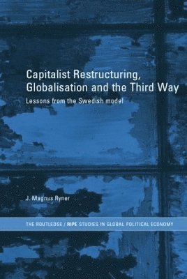 Capitalist Restructuring, Globalization and the Third Way 1