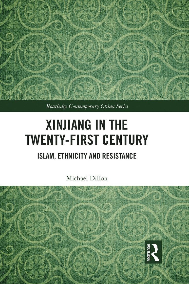 Michael Dillon - Xinjiang in the Twenty-First Century, Inbunden