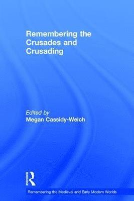 Remembering the Crusades and Crusading 1