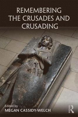 Remembering the Crusades and Crusading