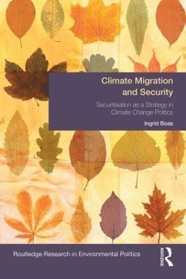 Ingrid Boas - Climate Migration and Security, Inbunden