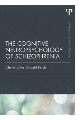 bokomslag Cognitive Neuropsychology of Schizophrenia (Classic Edition)