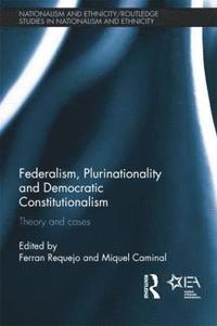 bokomslag Federalism, Plurinationality and Democratic Constitutionalism