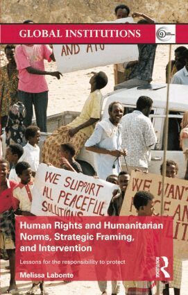 Melissa Labonte - Human Rights and Humanitarian Norms, Strategic Framing, and Intervention, Häftad