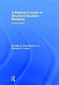 bokomslag A Beginner's Guide to Structural Equation Modeling