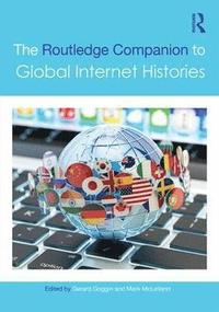 bokomslag The Routledge Companion to Global Internet Histories
