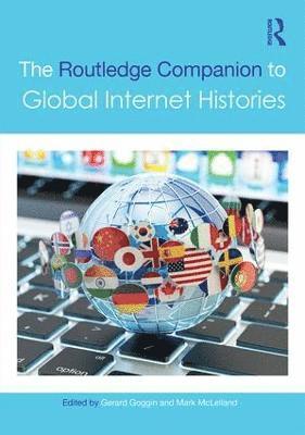 The Routledge Companion to Global Internet Histories 1
