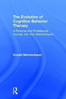 bokomslag The Evolution of Cognitive Behavior Therapy