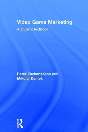 Peter Zackariasson, Mikolaj Dymek - Video Game Marketing, Inbunden