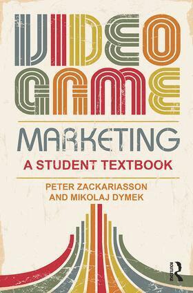 Peter Zackariasson, Mikolaj Dymek - Video Game Marketing, Häftad