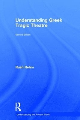 Understanding Greek Tragic Theatre 1