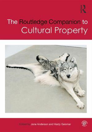 Jane Anderson, Haidy Geismar - Routledge Companion to Cultural Property, Inbunden