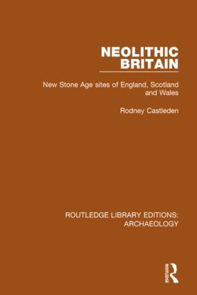 Rodney Castleden - Neolithic Britain, Inbunden