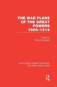 bokomslag The War Plans of the Great Powers (RLE The First World War)