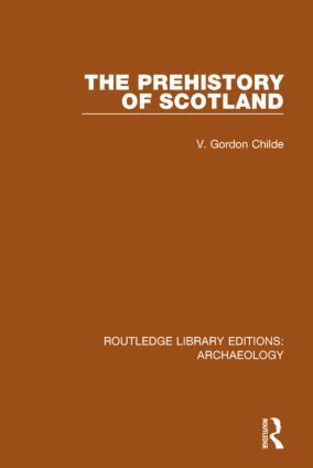 V. Gordon Childe - Prehistory Of Scotland, Inbunden