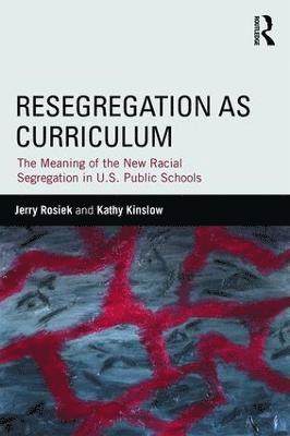 Resegregation as Curriculum 1