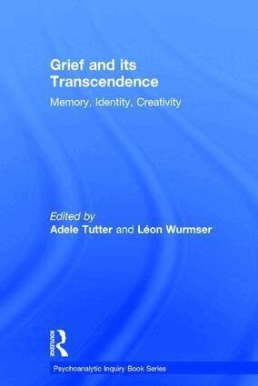 Adele Tutter, Léon Wurmser - Grief and Its Transcendence, Inbunden