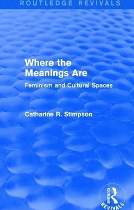 Catharine R. Stimpson - Where the Meanings Are (Routledge Revivals), Häftad