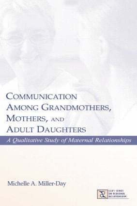 Michelle A. Miller-Day - Communication Among Grandmothers, Mothers, and Adult Daughters, Häftad