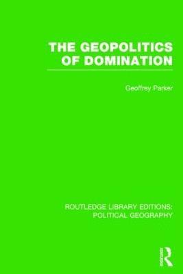 bokomslag Geopolitics of Domination (Routledge Library Editions: Political Geography)