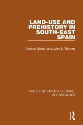 bokomslag Land-use and Prehistory in South-East Spain