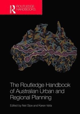 bokomslag The Routledge Handbook of Australian Urban and Regional Planning