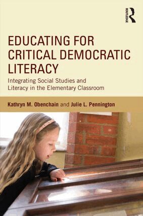 Kathryn M. Obenchain, Julie L. Pennington - Educating for Critical Democratic Literacy, Häftad
