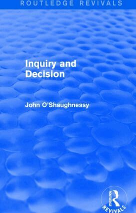 John O'Shaughnessy - Inquiry and Decision (Routledge Revivals), Häftad