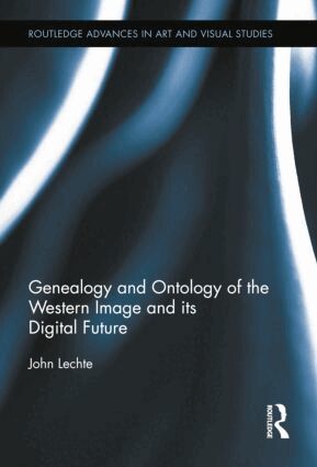 John Lechte - Genealogy and Ontology of the Western Image and its Digital Future, Häftad