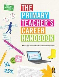 bokomslag The Primary Teacher's Career Handbook