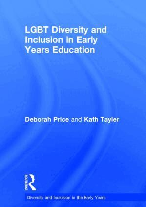 Deborah Price, Kath Tayler - LGBT Diversity and Inclusion in Early Years Education, Inbunden