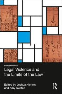 bokomslag Legal Violence and the Limits of the Law