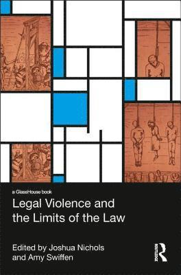 bokomslag Legal Violence and the Limits of the Law