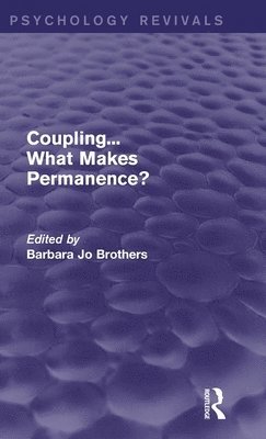 bokomslag Coupling... What Makes Permanence? (Psychology Revivals)