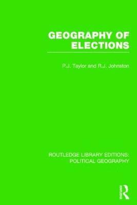 Geography of Elections (Routledge Library Editions: Political Geography) 1