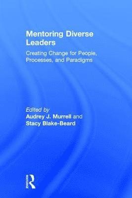 Audrey J. Murrell, Stacy Blake-Beard, USA) Blake-Beard, Stacy (School of Management, Simmons College - Mentoring Diverse Leaders, Inbunden