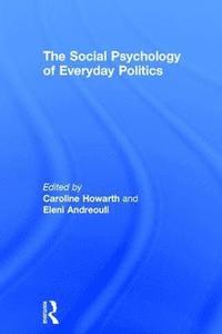 bokomslag The Social Psychology of Everyday Politics