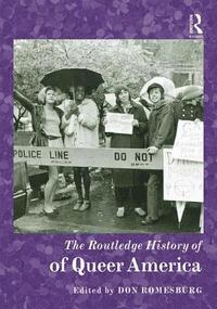 bokomslag The Routledge History of Queer America