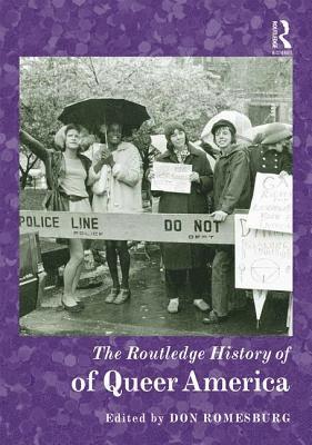Don Romesburg, USA) Romesburg, Don (Sonoma State University - Routledge History of Queer America, Inbunden