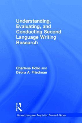 Charlene Polio, Debra Friedman - Understanding, Evaluating, and Conducting Second Language Writing Research, Inbunden