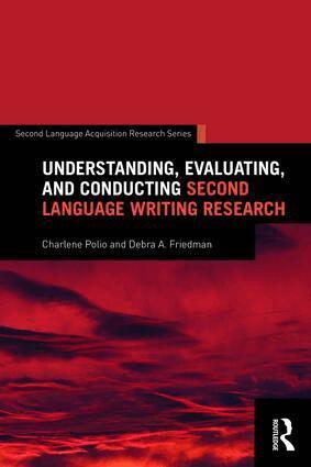 Charlene Polio, Debra Friedman - Understanding, Evaluating, and Conducting Second Language Writing Research, Häftad