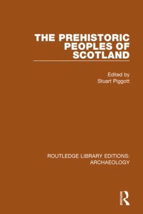 Stuart Piggott - Prehistoric Peoples of Scotland, Inbunden