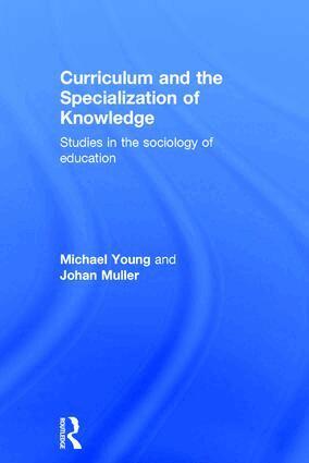 Michael Young, Johan Muller - Curriculum and the Specialization of Knowledge, Inbunden
