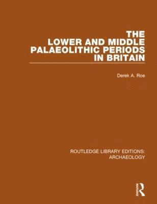 Lower and Middle Palaeolithic Periods in Britain 1