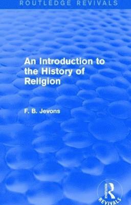 bokomslag Introduction to the History of Religion (Routledge Revivals)