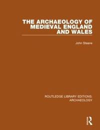 bokomslag The Archaeology of Medieval England and Wales