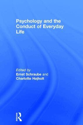 Ernst Schraube, Charlotte Højholt - Psychology and the Conduct of Everyday Life, Inbunden
