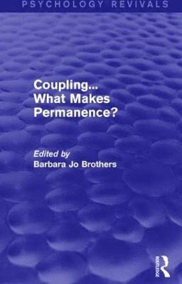 Coupling... What Makes Permanence? (Psychology Revivals) 1