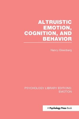 bokomslag Altruistic Emotion, Cognition, and Behavior (PLE: Emotion)